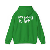 My Body is Art - Unisex  Hoodie Sweatshirt