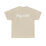 Yoga is art - Artist designed T-Shirt