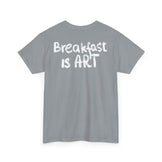 Breakfast is Art - Unisex Heavy Cotton Tee